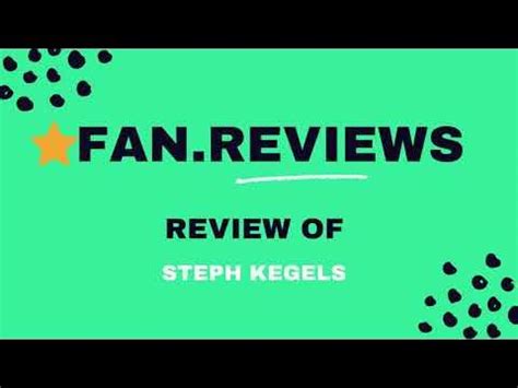 stef kegels|Steph Kegels Review .